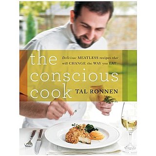 The Conscious Cook — Delicious Meatless Recipes That Will Change the Way You Eat
