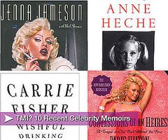 TMI? Top 10 Recent Celebrity Memoirs TMI? Top 10 Recent Celebrity Memoirs