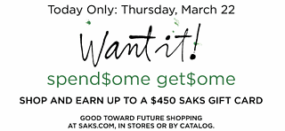 Online Sale Alert! Spend Some $, Get Some $ at Saks!