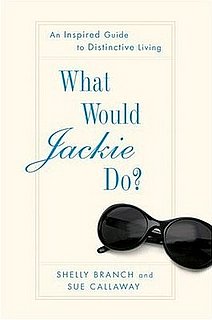 Fab Read: What Would Jackie Do? An Inspired Guide to Distinctive Living 