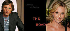 Charlize, Viggo Travel Cormac McCarthy's Road Charlize, Viggo Travel Cormac McCarthy's Road