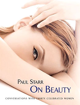 Paul Starr on Beauty: Conversations with Thirty Celebrated Women
