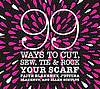 Fab Read: 99 Ways to Cut, Sew, Tie & Rock Your Scarf 