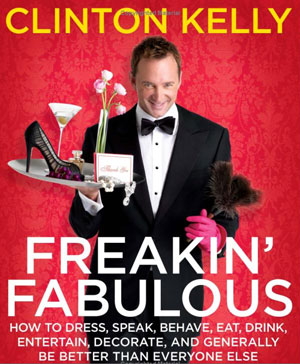 Fab Read: Freakin' Fabulous: How to Dress, Speak, Behave, Eat, Drink, Entertain, Decorate, and Generally Be Better Than Everyone