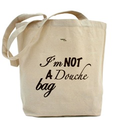 Product of the Day: "I Am Not a Douchebag" Bag