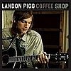 Song of the Day: Landon Pigg, "Coffee Shop"