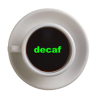 Do You Drink Decaf Coffee?