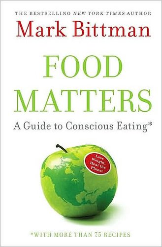 Food Matters: A Guide to Conscious Eating Food Matters: A Guide to Conscious Eating