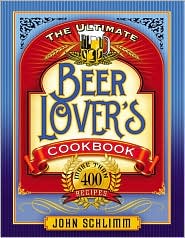 The Ultimate Beer Lover's Cookbook