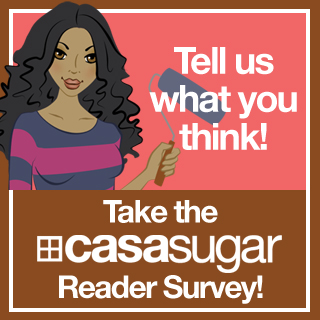 Take the CasaSugar Reader Survey!