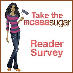 Take The CasaSugar Reader Survey!