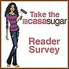 Take the CasaSugar Reader Survey!