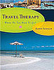 Travel Therapy Prescribes Trips For Your Troubles