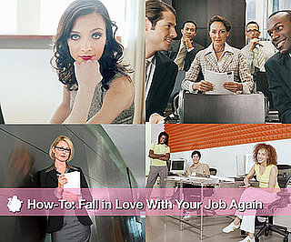 How-To Fall in Love With Your Job Again