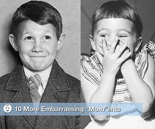 Embarrassing Things Moms Do