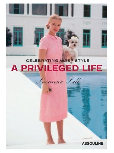 Fab Read: A Privileged Life, Celebrating Wasp Style Fab Read: A Privileged Life, Celebrating Wasp Style