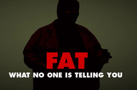 Fat: What No One is Telling You