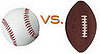 Football vs. Baseball:  Which gets you more excited?