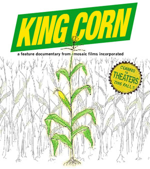 King Corn Coming to Theaters Near You 
