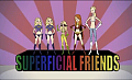 Saturday Morning Cartoon: The Superficial Friends