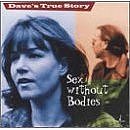 Amazon.com: Sex Without Bodies: Music: Dave's True Story