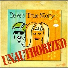 Amazon.com: Unauthorized: Music: Dave's True Story