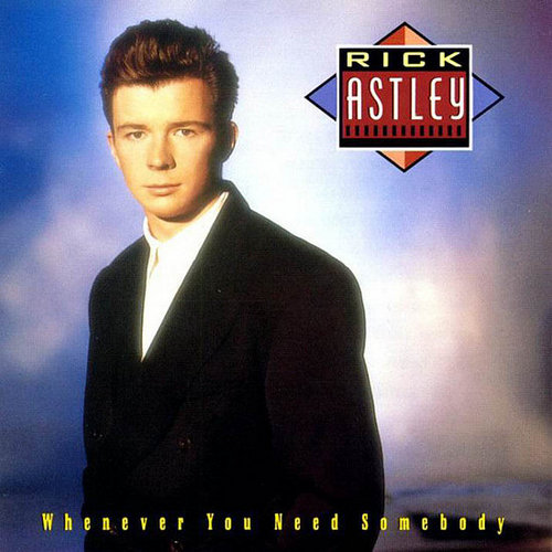 Rick Astley - Never Gonna Give You Up  