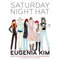 Fab Read: Saturday Night Hat: Quick, Easy Hatmaking for the Downtown Girl