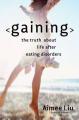 Weekend Reading - Gaining: The Truth About Life After Eating Disorders